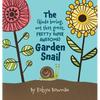 The (Kinda Boring, Not That Great, Pretty Super Awesome) Garden Snail - Hardcover