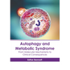 Autophagy and Metabolic Syndrome: From Molecular Mechanisms to Clinical Consequences - Hardcover