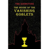 The House of the Vanishing Goblets: (A Golden-Age Mystery Reprint) - Paperback