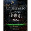 Calendario Lunar 2024: Calendario Astrológico con las Fases de la Luna día a día con los signos del zodiaco, apto también para brujería verde y jardin - Paperback