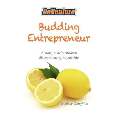 Budding Entrepreneur: Budding Entrepreneur is a story to help children discover entrepreneurship. - Paperback