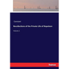 Recollections of the Private Life of Napoleon: Volume 1 - Paperback
