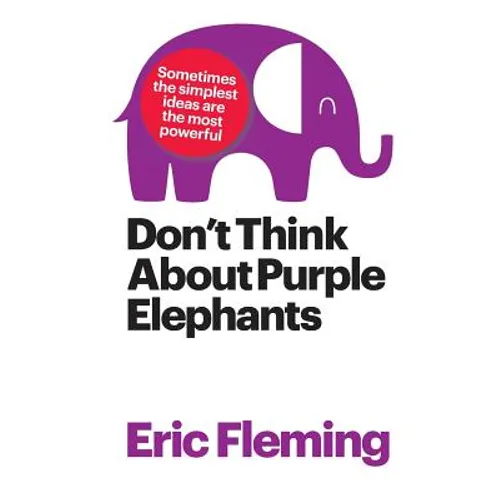 Don't Think About Purple Elephants - Paperback