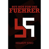 But Not for the Fuehrer - Paperback