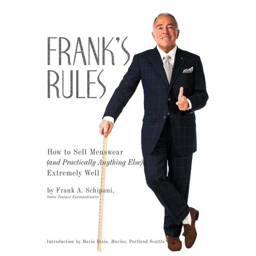 Frank's Rules: How to Sell Menswear (and Practically Anything Else) Extremely Well - Hardcover