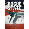 Rogue State: A Guide to the World's Only Superpower - Paperback