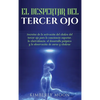 El Despertar del Tercer Ojo: Secretos de la activación del chakra del tercer ojo para la conciencia superior, la clarividencia, el desarrollo psíquico - Hardcover