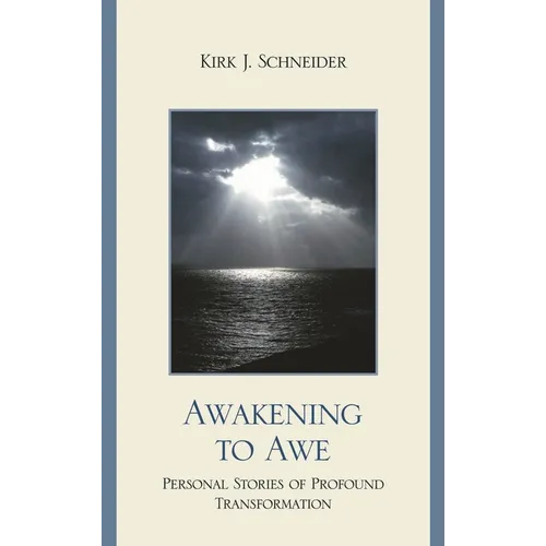Awakening to Awe: Personal Stories of Profound Transformation - Paperback