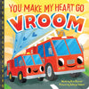 You Make My Heart Go Vroom - Board Book