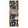 Maybe the People Would Be the Times - Paperback