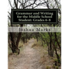 Grammar and Writing for the Middle School Student: Grades 6-8 - Paperback