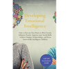 Developing Emotional Intelligence: How to Retrain Your Brain to Win Friends, Influence People, Improve your Social Skills, Achieve Happier Relationshi - Hardcover