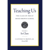 Teaching Us: The Class of 1960 at Moses Brown School: Volume I, In Class - Hardcover