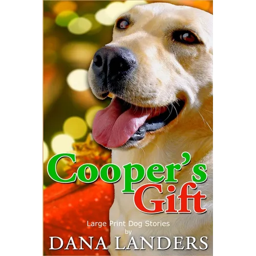 Large Print Dog Stories Cooper's Gift: Short Stories for Seniors Large Print A Lilac Creek Christmas Dog Story - Paperback