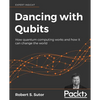 Dancing with Qubits: How quantum computing works and how it can change the world - Paperback