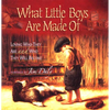 What Little Boys Are Made of: Loving Who They Are and Who They Will Become - Hardcover