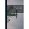 The Easter Dinner - Hardcover