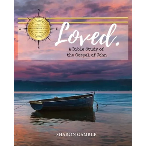 Loved. A Bible Study of the Gospel of John - Paperback