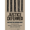 Justice Deferred: Race and the Supreme Court - Paperback