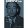Kurosawa: Film Studies and Japanese Cinema - Paperback