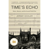 Time's Echo: Music, Memory, and the Second World War - Paperback