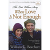 The Lois Wilson Story, Hallmark Edition: When Love Is Not Enough - Paperback