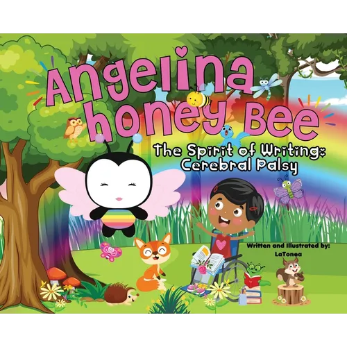 Angelina Honey Bee: The Spirit of Writing; Cerebral Palsy - Hardcover