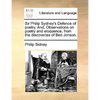 Sir Philip Sydney's Defence of Poetry. And, Observations on Poetry and Eloquence, from the Discoveries of Ben Jonson. - Paperback