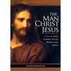 The Man Christ Jesus: How the Lord Looked, Acted, Prayed, and Loved - Paperback