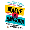 Maeve in America: Essays by a Girl from Somewhere Else - Paperback