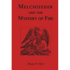 Melchizedek and the Mystery of Fire - Paperback