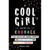 A Cool Girl's Guide to Courage: Fierce Quotes and Journal Prompts for Facing Your Fears and Finding Your Confidence - Paperback