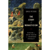 The Story of Monasticism: Retrieving an Ancient Tradition for Contemporary Spirituality - Paperback