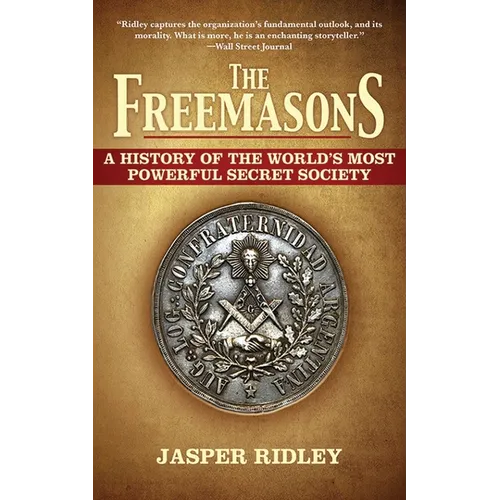 The Freemasons: A History of the World's Most Powerful Secret Society - Paperback