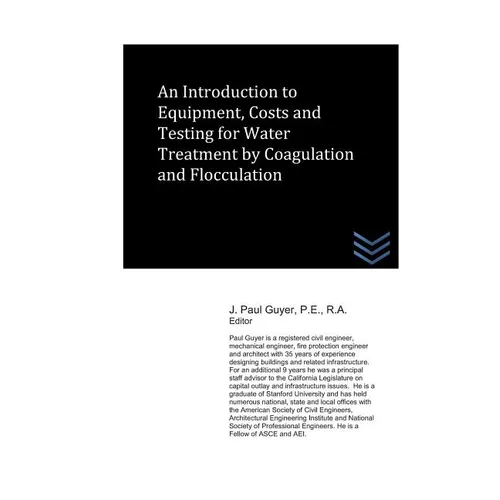 An Introduction to Equipment, Costs and Testing for Water Treatment by Coagulation and Flocculation - Paperback