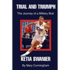 Trial and Triumph: The Journey of a Military Brat Ketia Swanier - Paperback