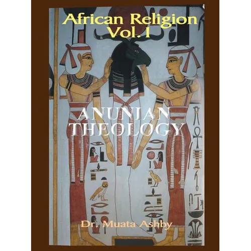 African Religion Volume 1: Anunian Theology & the Mysteries of Ra - Paperback