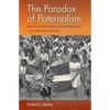 The Paradox of Paternalism: Women and the Politics of Authoritarianism in the Dominican Republic - Hardcover