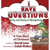 I Have Questions, Lots and Lots of Questions: A True Story of Christmas - Hardcover