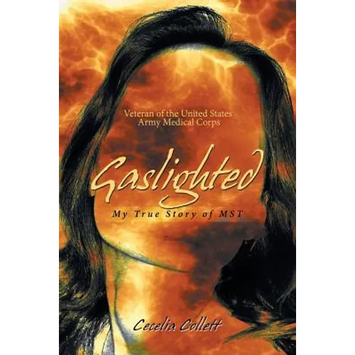Gaslighted: My True Story of Mst - Paperback