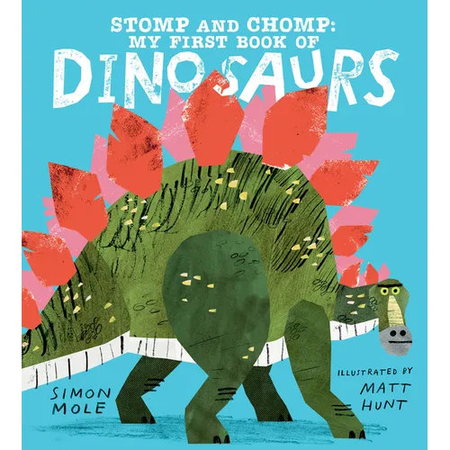 Stomp and Chomp: My First Book of Dinosaurs - Hardcover