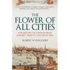 The Flower of All Cities: The History of London from Earliest Times to the Great Fire - Paperback