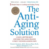 The Anti-Aging Solution: 5 Simple Steps to Looking and Feeling Young - Paperback
