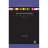 Native Advertising: Advertorial Disruption in the 21st-Century News Feed - Paperback