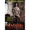 Maggie: A Girl of the Streets - Large Print Edition - Paperback