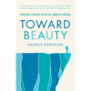 Toward Beauty: Reigniting a Creative Life on the Camino de Santiago - Paperback