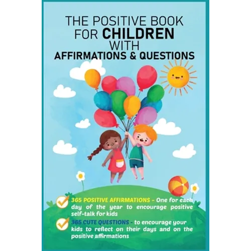 The Positive Book for Children with Affirmations & Questions: Mindfulness Journal for Kids with Daily Affirmations for Little Girls & Boys & Cute Ques - Paperback