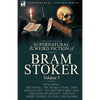 The Collected Supernatural and Weird Fiction of Bram Stoker: 5-Contains the Novel 'The Snake's Pass, ' Two Novelettes 'The Watter's Mou' and 'The Chai - Paperback
