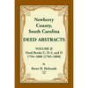Newberry County, South Carolina Deed Abstracts. Volume II: Deed Books C, D-2, and D. 1794-1800 [1765-1800] - Paperback