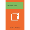 God Never Fails - Hardcover